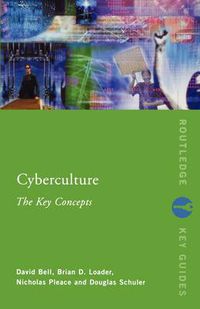 Cover image for Cyberculture: The Key Concepts