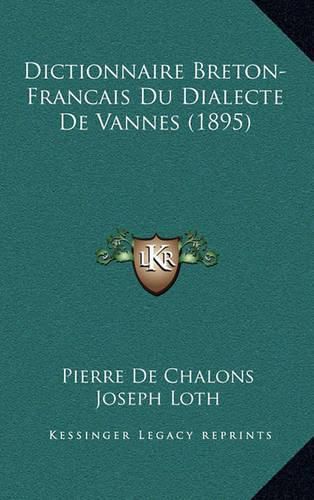 Dictionnaire Breton-Francais Du Dialecte de Vannes (1895)