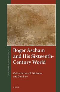 Cover image for Roger Ascham and His Sixteenth-Century World