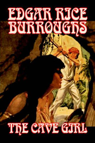 Cover image for The Cave Girl by Edgar Rice Burroughs, Fiction, Literary, Fantasy, Action & Adventure