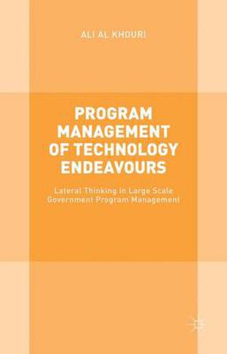 Cover image for Program Management of Technology Endeavours: Lateral Thinking in Large Scale Government Program Management