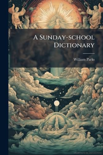 Cover image for A Sunday-school Dictionary