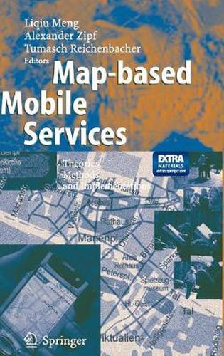 Cover image for Map-based Mobile Services: Theories, Methods and Implementations