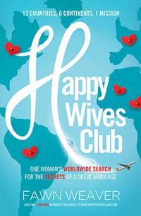 Cover image for Happy Wives Club: One Woman's Worldwide Search for the Secrets of a Great Marriage