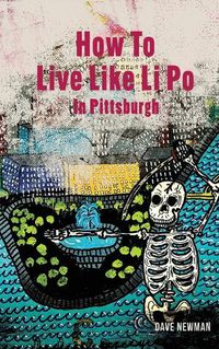 Cover image for How To Live Like Li Po In Pittsburgh