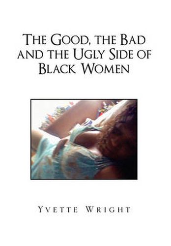 Cover image for The Good, the Bad and the Ugly Side of Black Women