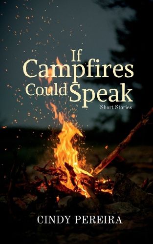 Cover image for If Campfires Could Speak