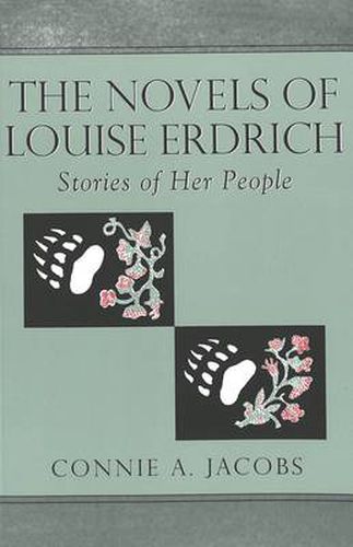 The Novels of Louise Erdrich: Stories of Her People
