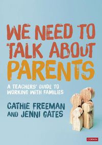 Cover image for We Need to Talk about Parents: A Teachers' Guide to Working With Families