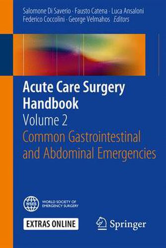 Cover image for Acute Care Surgery Handbook: Volume 2 Common Gastrointestinal and Abdominal Emergencies