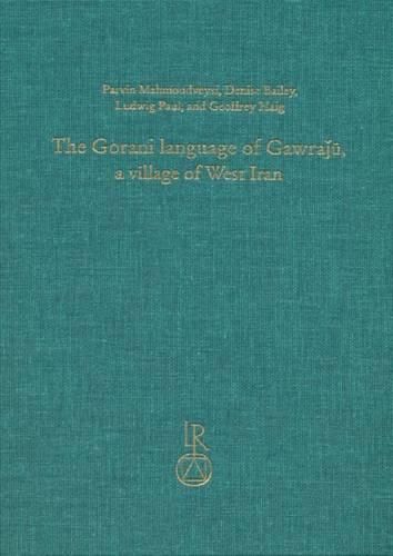 The Gorani Language of Gawraju, a Village of West Iran: Texts, Grammar, and Lexicon