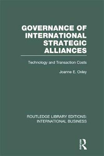 Cover image for Governance of International Strategic Alliances (RLE International Business): Technology and Transaction Costs