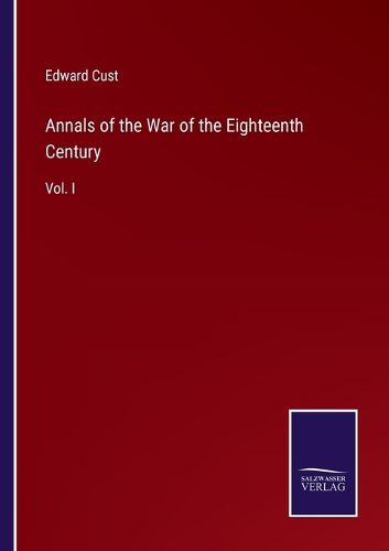 Cover image for Annals of the War of the Eighteenth Century