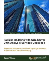 Cover image for Tabular Modeling with SQL Server 2016 Analysis Services Cookbook