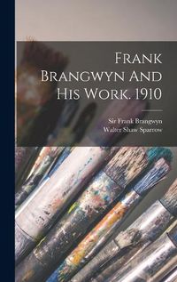 Cover image for Frank Brangwyn And His Work. 1910