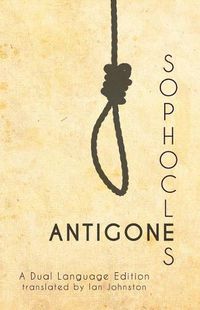 Cover image for Sophocles' Antigone: A Dual Language Edition