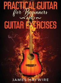 Cover image for Practical Guitar For Beginners And Guitar Exercises