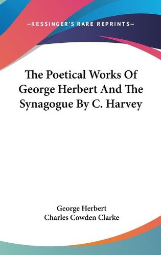 Cover image for The Poetical Works Of George Herbert And The Synagogue By C. Harvey