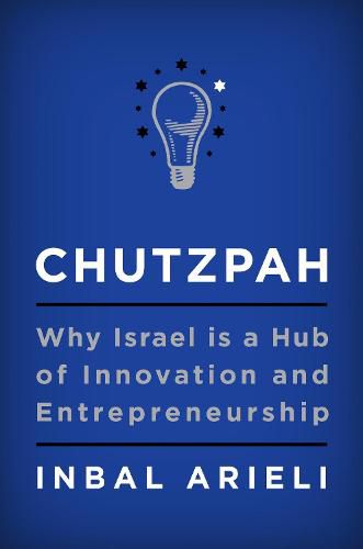 Cover image for Chutzpah: Why Israel Is a Hub of Innovation and Entrepreneurship