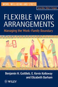 Cover image for Using Flexible Work Arrangements: Managing the Work-family Boundary