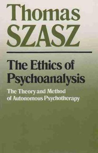 Cover image for The Ethics of Psychoanalysis: The Theory and Method of Autonomous Psychotherapy