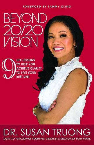 Cover image for Beyond 20/20 Vision: 7 Life lessons to help you achieve clarity, to live your best life!