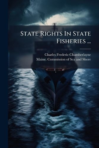 Cover image for State Rights In State Fisheries ...
