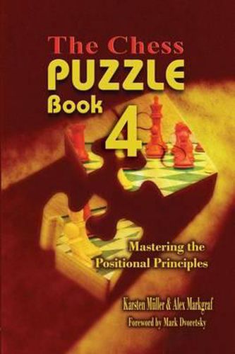 Cover image for The Chess Puzzle, Book 4: Mastering the Positional Principles