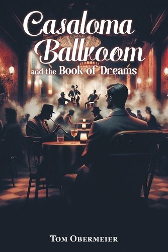 Cover image for Casaloma Ballroom and The Book of Dreams