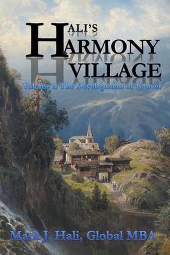 Cover image for Hali's Harmony Village: Volume 1: The Development of Cancer