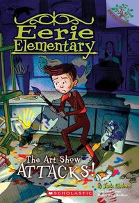 Cover image for The Art Show Attacks!: A Branches Book (Eerie Elementary #9): Volume 9