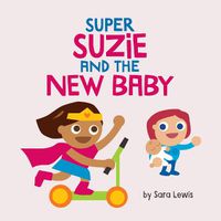 Cover image for Super Suzie and the New Baby