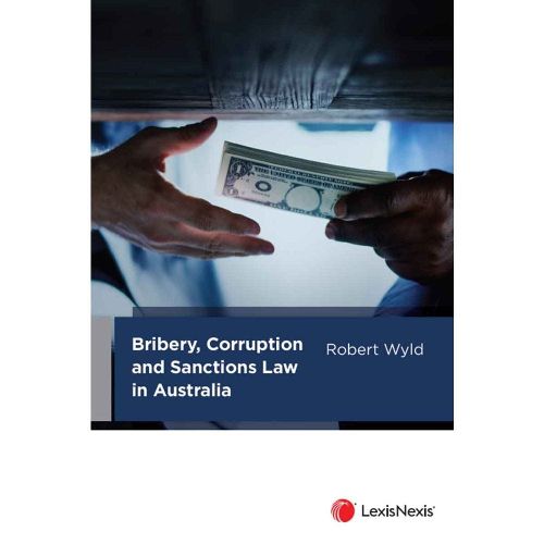 Bribery, Corruption and Sanctions Laws in Australia