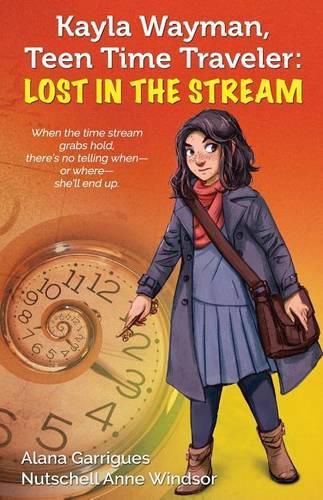 Kayla Wayman, Junior Time Traveler: Lost in the Stream: A Story Sprouts Collaborative Novel