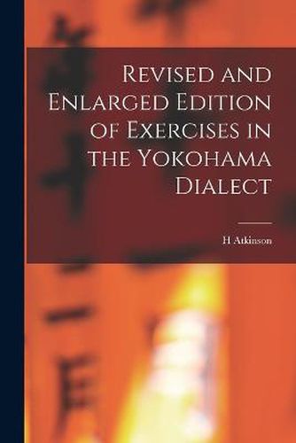 Cover image for Revised and Enlarged Edition of Exercises in the Yokohama Dialect