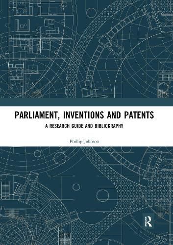 Cover image for Parliament, Inventions and Patents: A Research Guide and Bibliography