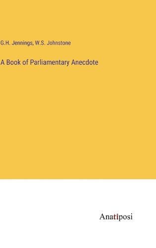 Cover image for A Book of Parliamentary Anecdote