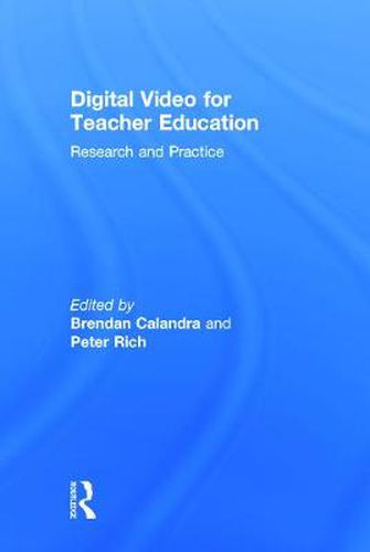 Cover image for Digital Video for Teacher Education: Research and Practice