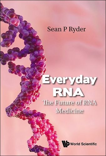 Cover image for Everyday Rna: The Future Of Rna Medicine
