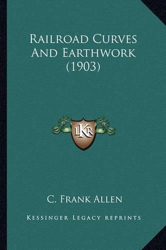 Railroad Curves and Earthwork (1903) Railroad Curves and Earthwork (1903)