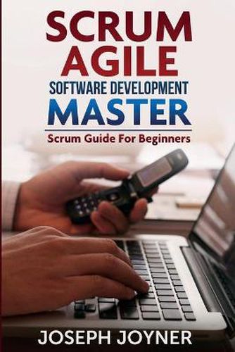 Cover image for Scrum Agile Software Development Master (Scrum Guide for Beginners)