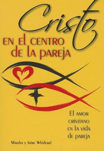 Cover image for Cristo En El Centro de la Pareja: El Amor Cristiano En La Vida de Pareja