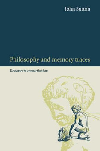 Cover image for Philosophy and Memory Traces: Descartes to Connectionism