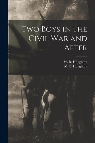 Two Boys in the Civil War and After