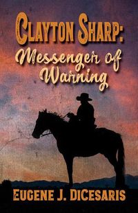 Cover image for Clayton Sharp: Messenger of Warning