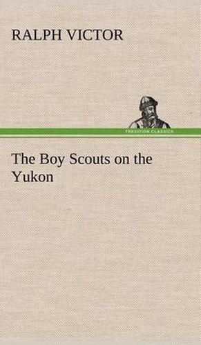 Cover image for The Boy Scouts on the Yukon