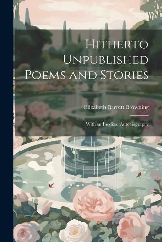 Cover image for Hitherto Unpublished Poems and Stories