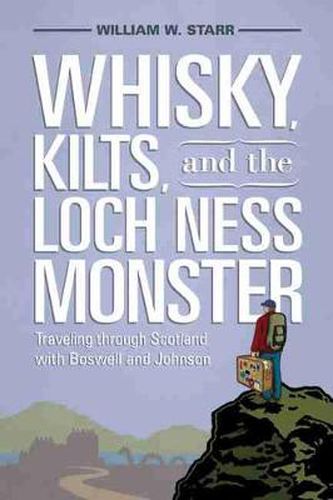 Whisky, Kilts and the Loch Ness Monster: Traveling through Scotland with Boswell and Johnson