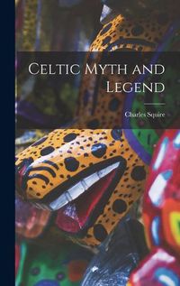 Cover image for Celtic Myth and Legend