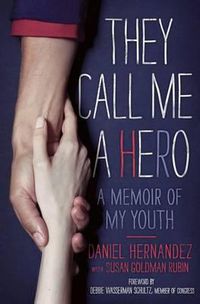 Cover image for They Call Me a Hero: A Memoir of My Youth